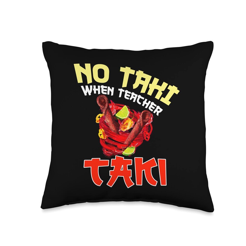 7534 No Taki When Teacher Taki Cute Funny Education Classroom Throw Pillow